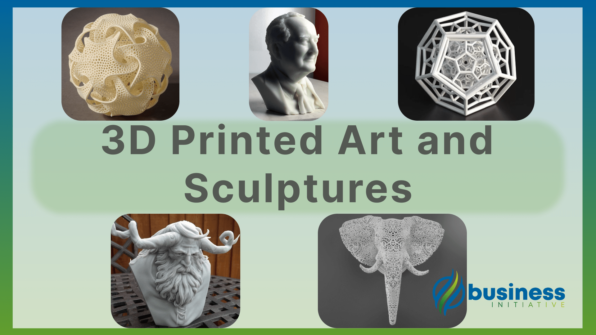 3d printing business ideas 3d printed art and sculptures