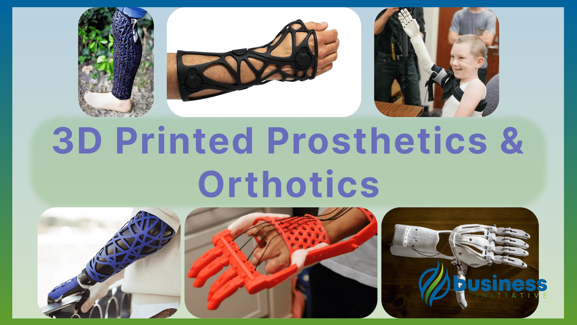 3d printing business ideas 3d printed prosthetics and orthotics