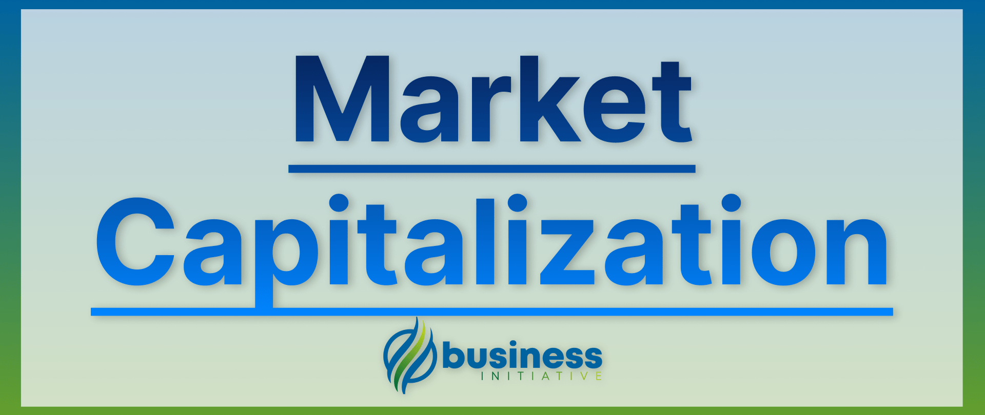 How to use market capitalization to valueate a business business valuation strategies