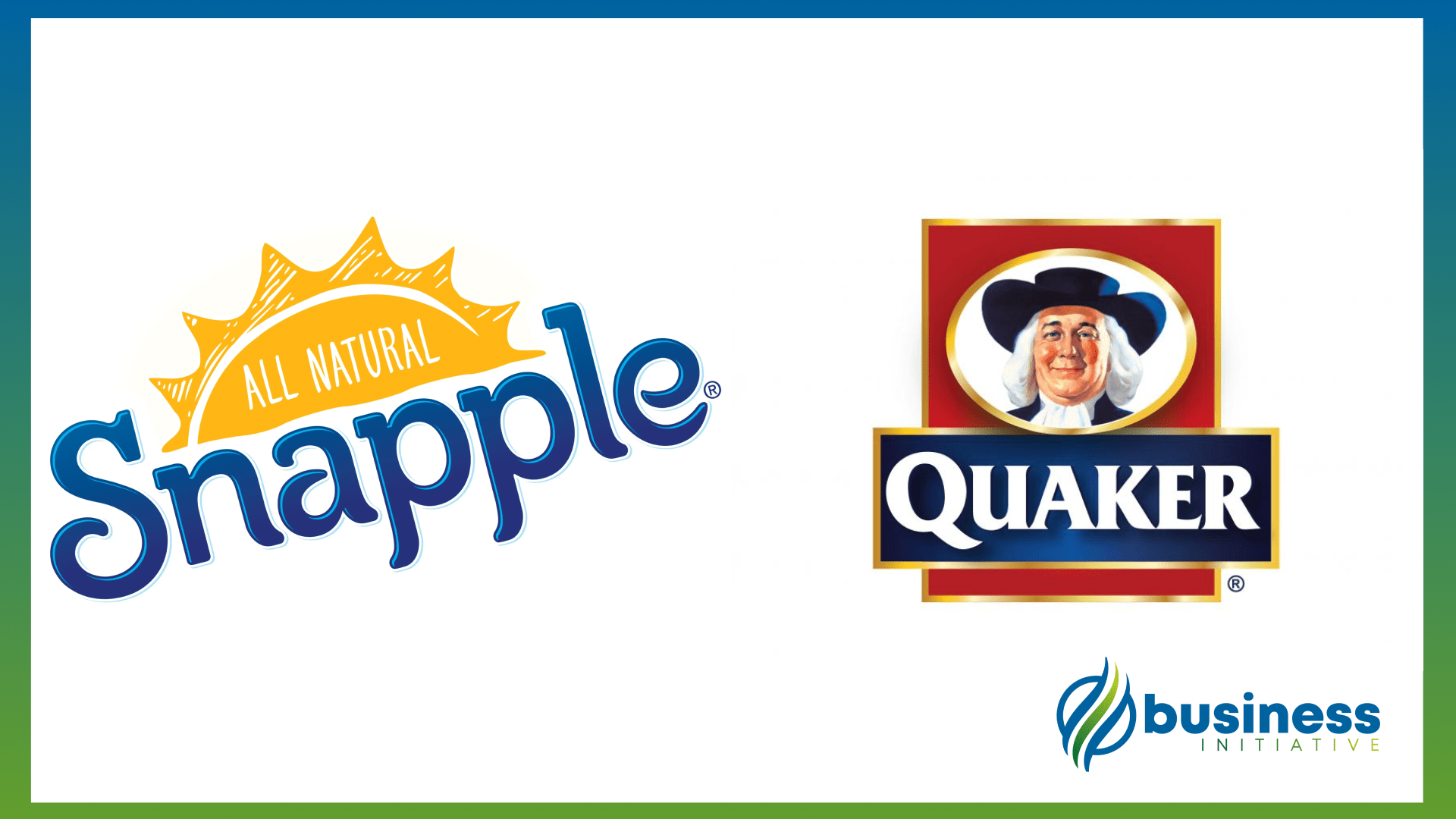 What happened when Snapple bought Quaker oats? snapple and quaker oats