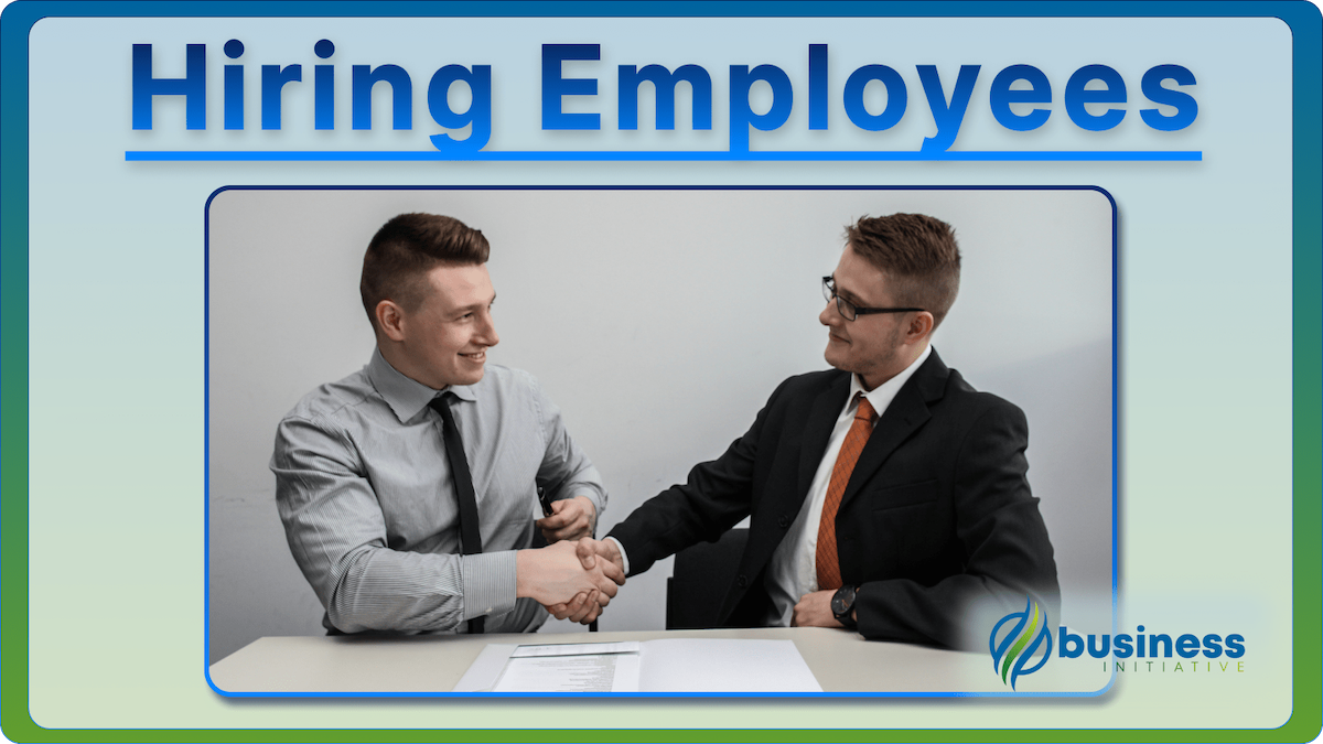 Hiring Employees for Your LLC | Legal Requirements and Best Practices