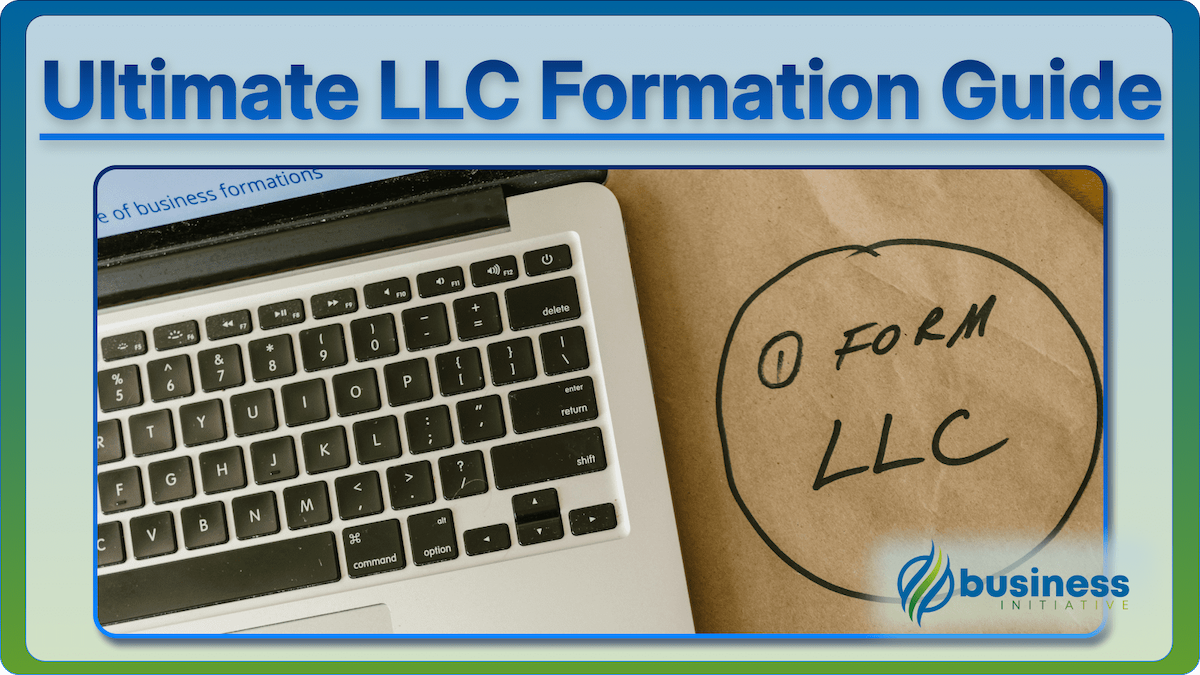 The Ultimate Guide to Forming an LLC: Step-by-Step Instructions